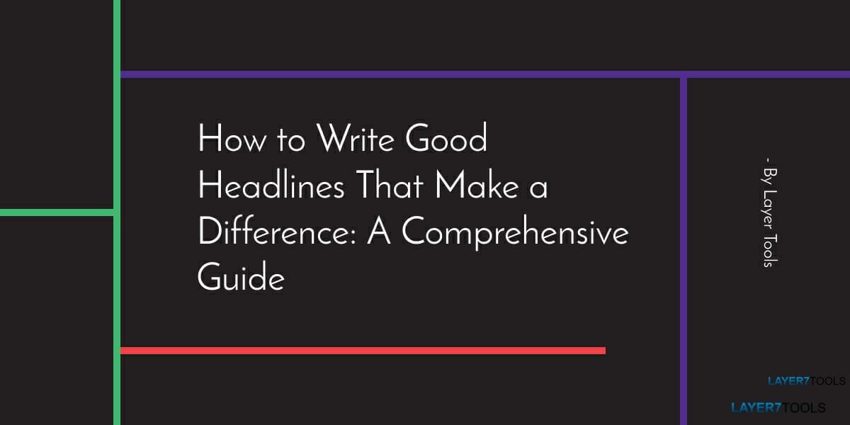 How to Write Good Headlines that makes a difference