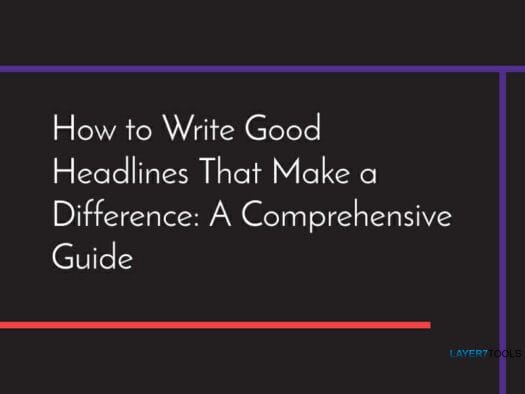 How to Write Good Headlines that makes a difference